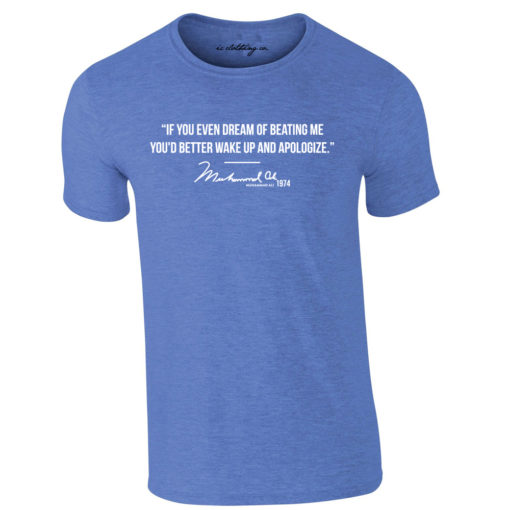 Muhammad Ali Dream of Beating Me Quote Royal Blue T-Shirt