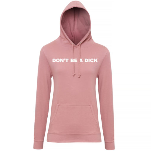 DON'T BE A DICK HOODY - DUSTY PINK